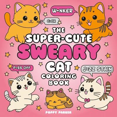 The Super-Cute Sweary Cat Coloring Book β Funny Adult Coloring Book
