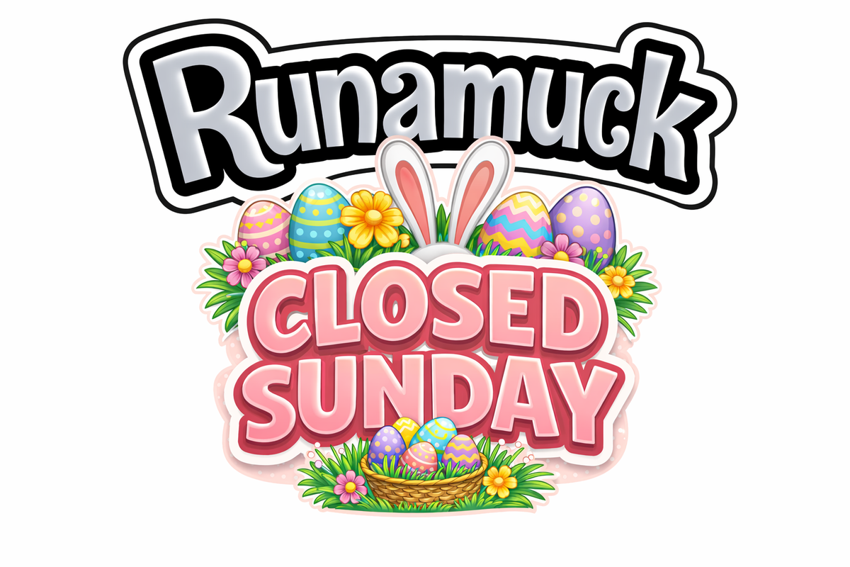Closed Easter Sunday 4/5/26 – Runamuck Workshop