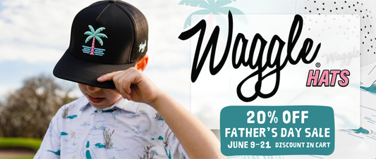 Waggle Hats Father's Day Sale