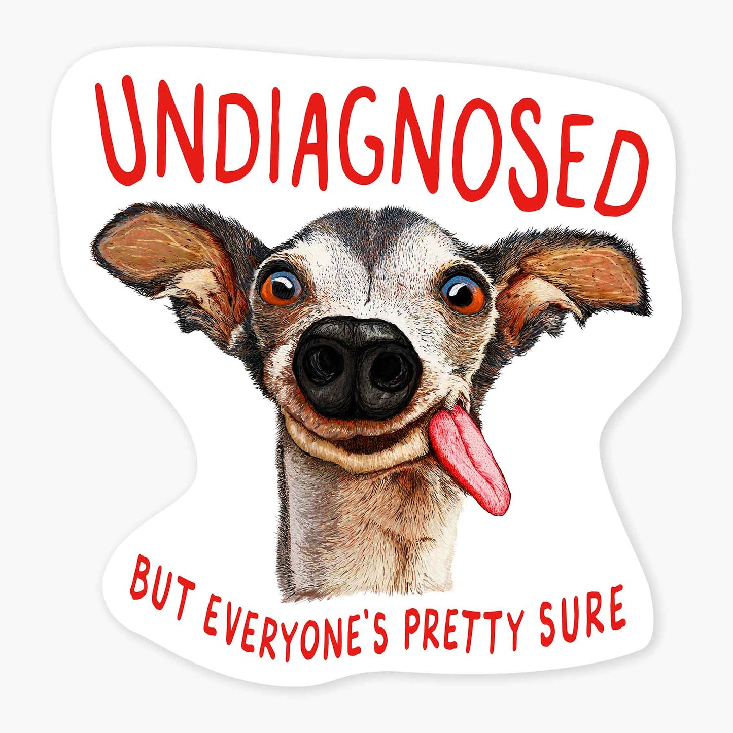 Undiagnosed - 3" Sticker by Nice Enough