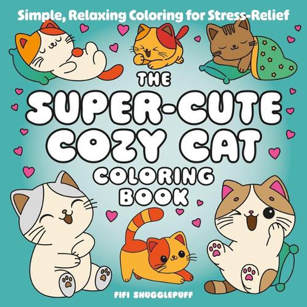 The Super-Cute Cosy Cat Coloring Book – Cute & Cozy Coloring Book