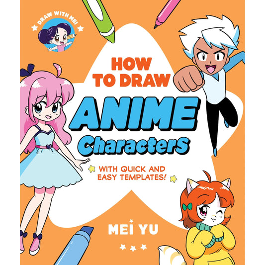 Draw with Mei: How to Draw Anime Characters – Step-by-Step Drawing Book