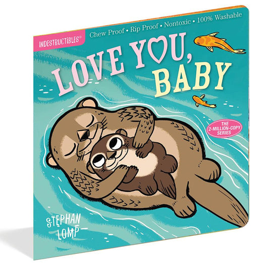 Indestructibles (The Original): Love You, Baby – Chew-Proof, Rip-Proof Baby Book