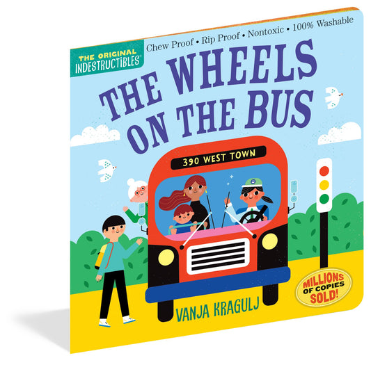 Indestructibles (The Original): The Wheels on the Bus – Chew-Proof, Rip-Proof Baby Book